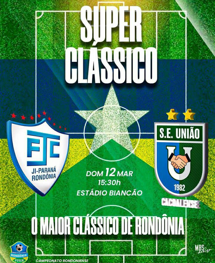 Tem super Clássico  nesse domingo! UNIÃO  VS JI-PARANÁ!